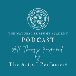 Logo of the Natural Perfume Academy with text: "The Natural Perfume Academy Podcast – All Things Inspired by the Art of Perfumery" on a teal background. Decorative emblem features three stylised leaves encircled by the academy name and the year "Established 2008."