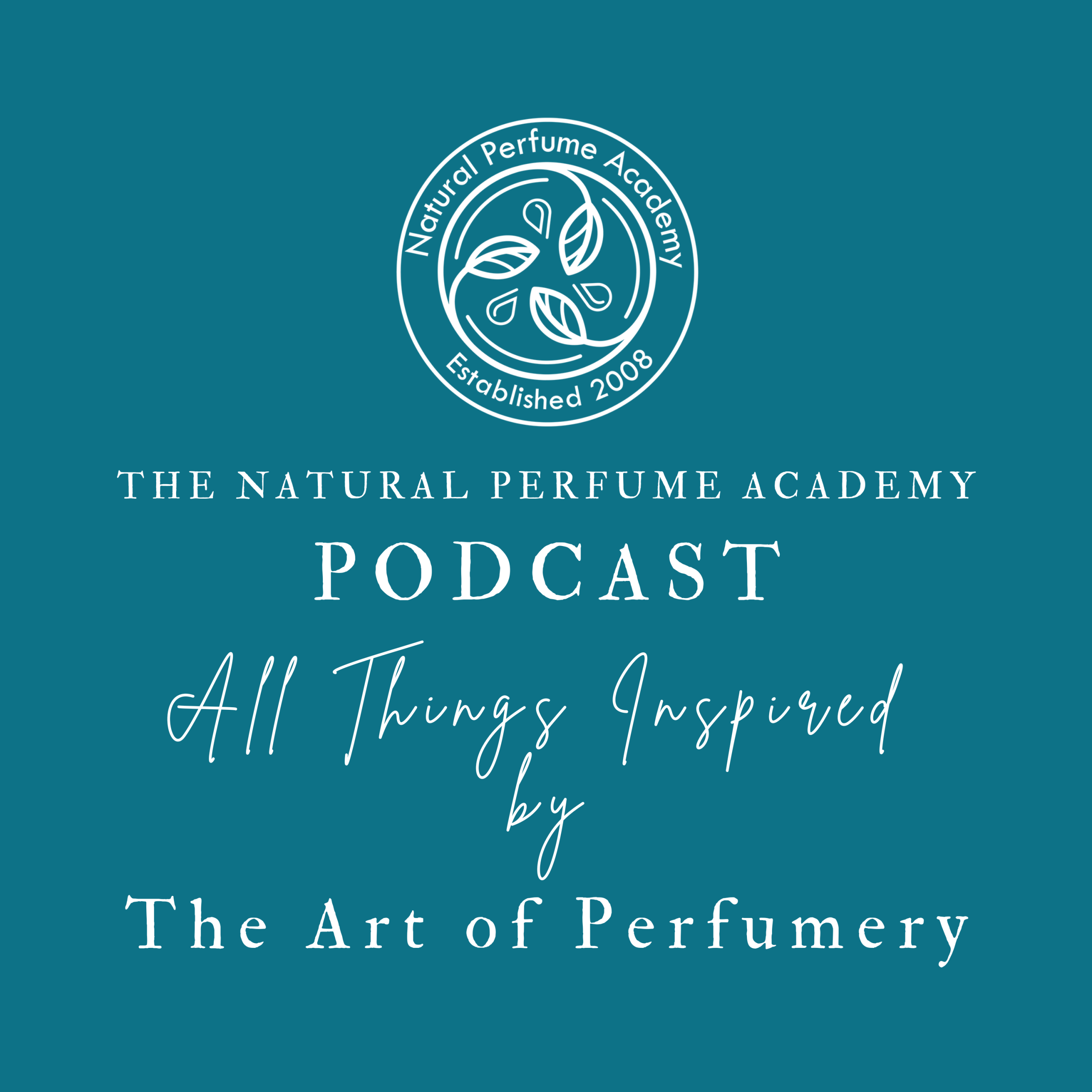 The Natural Perfume Academy Podcast