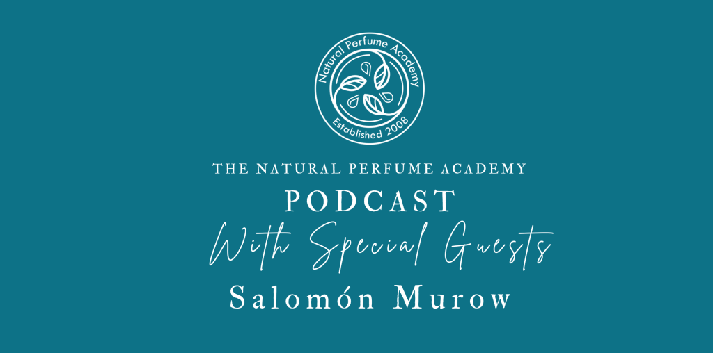 NPA Podcast Revival: From Galway to Mexico City-Exploring Natural Perfumery with Salomón Murow (ParfoLab) NPA Podcast Revival: From Galway to Mexico City-Exploring Natural Perfumery with Salomón Murow (ParfoLab)