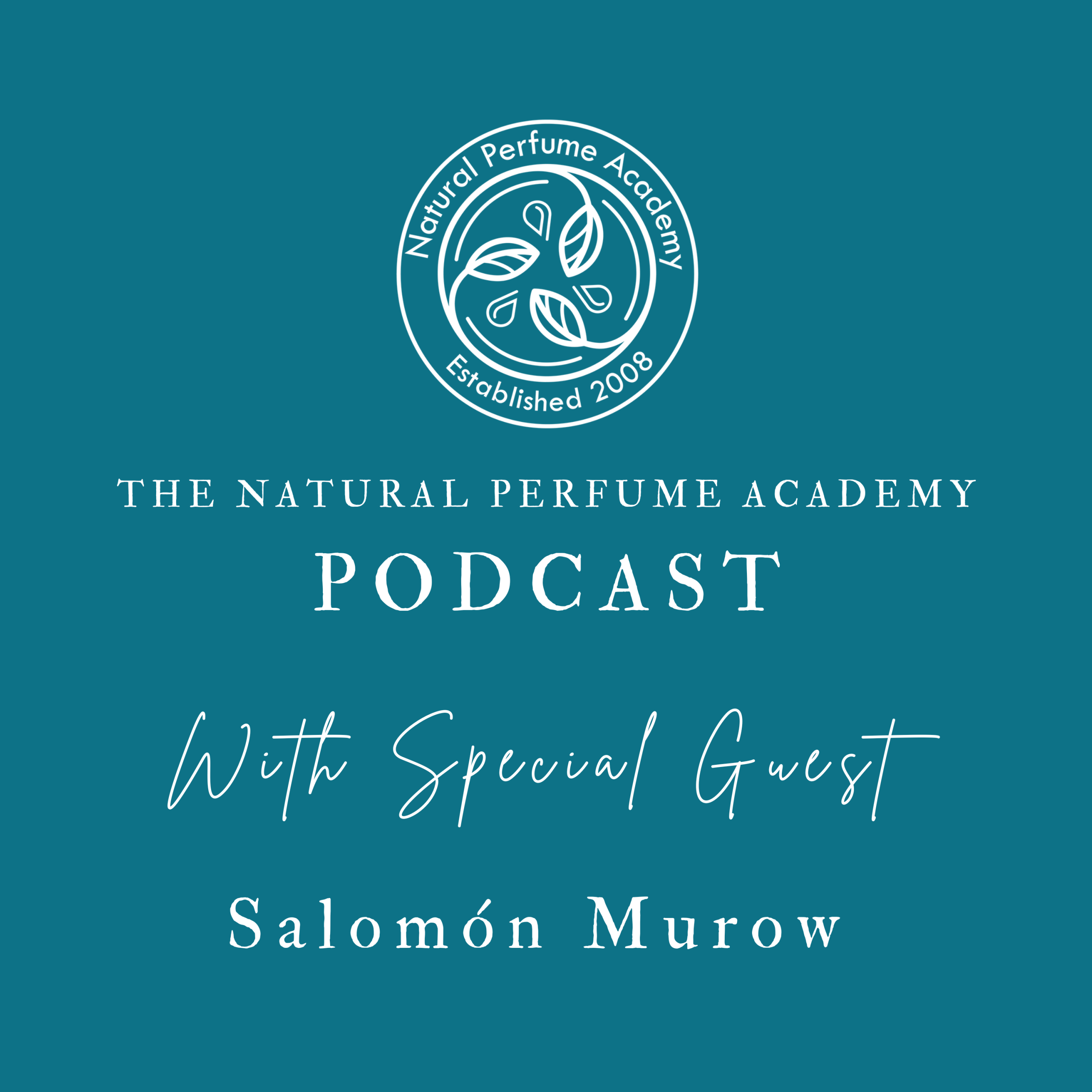 NPA Podcast Revival: From Galway to Mexico City-Exploring Natural Perfumery with Salomón Murow (ParfoLab)