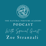 Logo of the Natural Perfume Academy with text: "The Natural Perfume Academy Podcast – All Things Inspired by the Art of Perfumery" on a teal background. Decorative emblem features three stylised leaves encircled by the academy name and the year "Established 2008."with special guest Zoe Stranzali